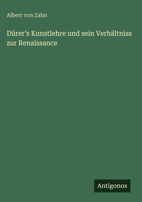 Dürers Kunstlehre und sein Verhältniss zur Renaissance (Buch)