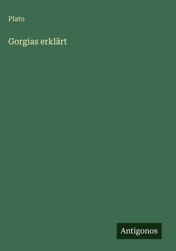 Gorgias erklärt - Plato (Buch)