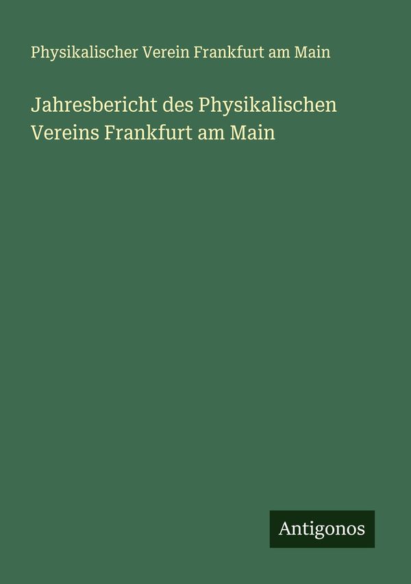 Jahresbericht des Physikalischen Vereins Frankfurt am Main (Buch)