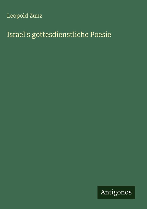 Israels gottesdienstliche Poesie - Leopold Zunz (Buch)