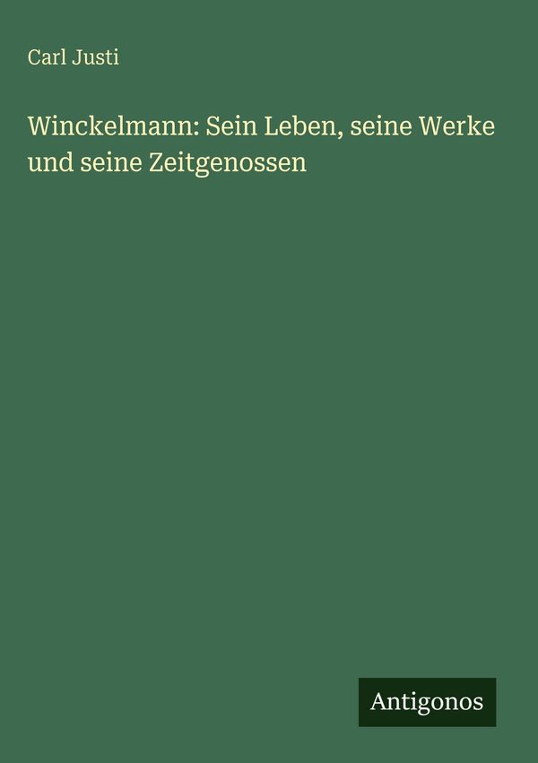 Winckelmann: Sein Leben, seine Werke und seine Zeitgenossen (Buch)
