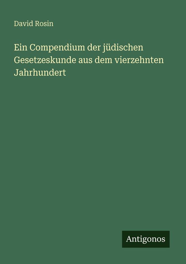 Ein Compendium der jüdischen Gesetzeskunde aus dem vierzehnten Jahr...