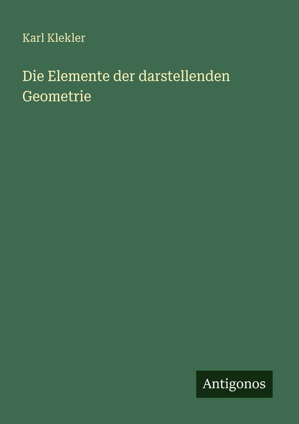 Die Elemente der darstellenden Geometrie - Karl Klekler (Buch)