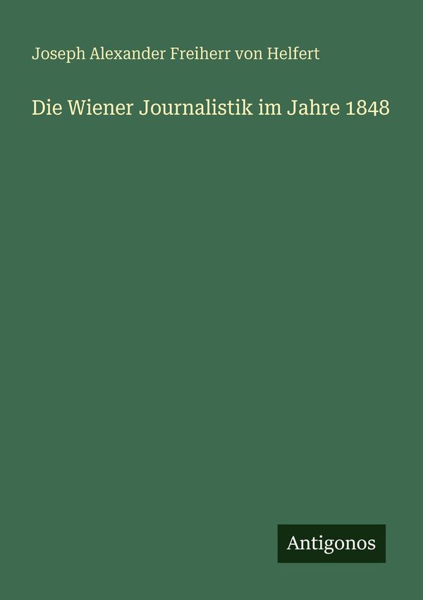 Die Wiener Journalistik im Jahre 1848 (Buch)