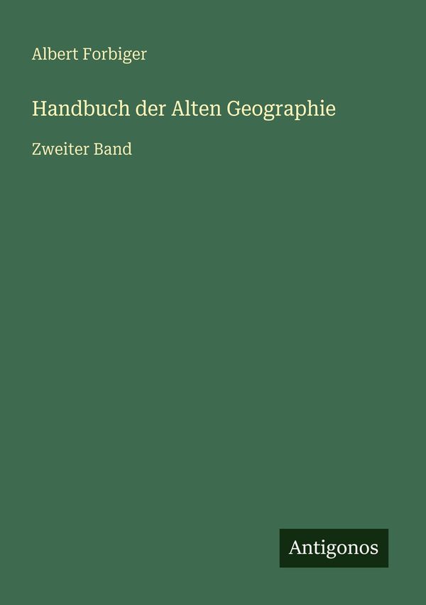 Handbuch der Alten Geographie - Albert Forbiger (Buch)