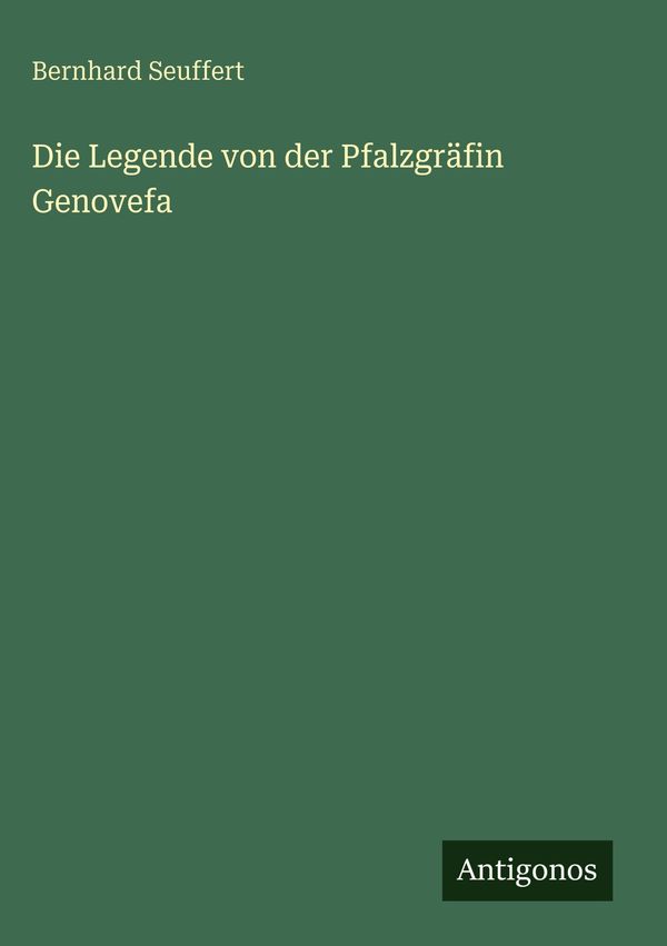 Die Legende von der Pfalzgräfin Genovefa - Bernhard Seuffert (Buch)