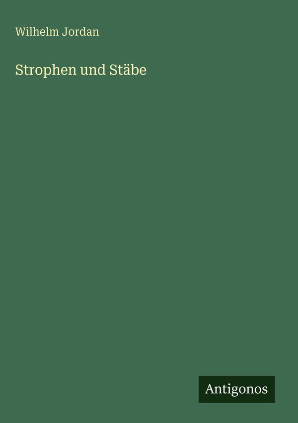 Strophen und Stäbe - Wilhelm Jordan (Buch)