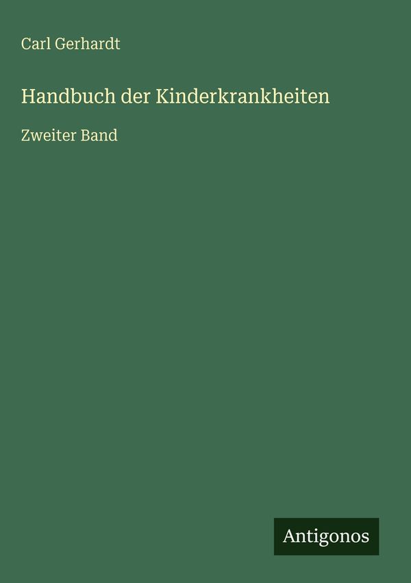 Handbuch der Kinderkrankheiten - Carl Gerhardt (Buch)