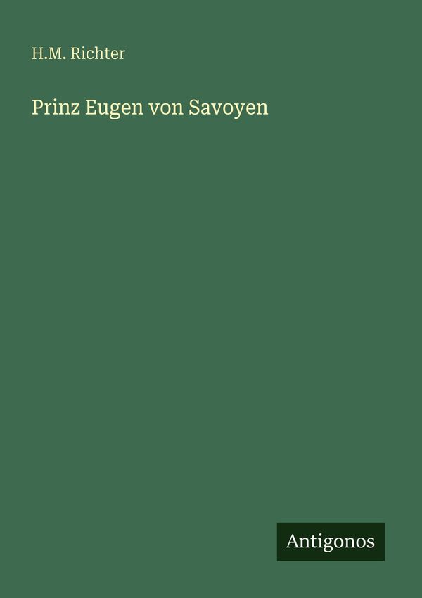 Prinz Eugen von Savoyen - H. M. Richter (Buch)