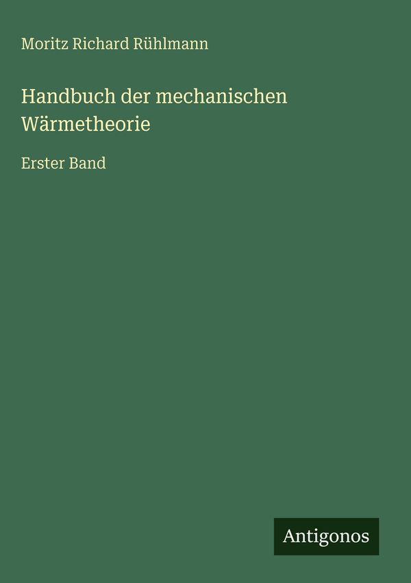 Handbuch der mechanischen Wärmetheorie - Moritz Richard Rühlmann