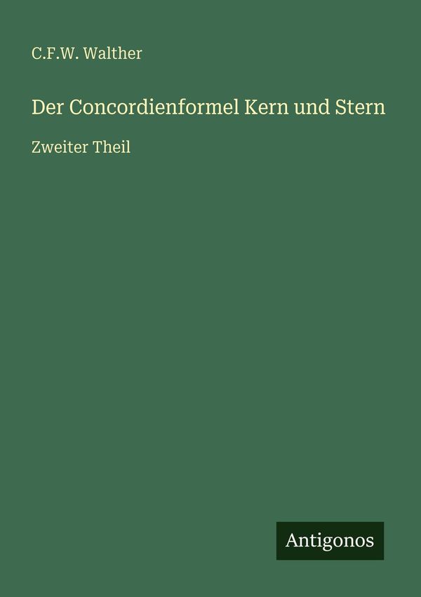 Der Concordienformel Kern und Stern - C. F. W. Walther (Buch)