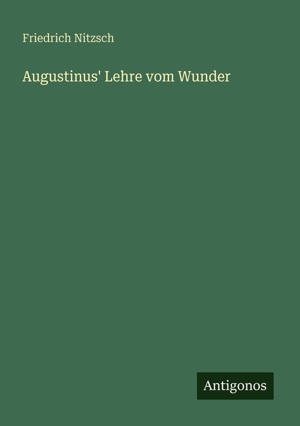 Augustinus Lehre vom Wunder - Friedrich Nitzsch (Buch)