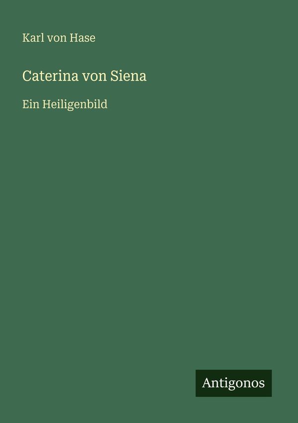 Caterina von Siena - Karl Von Hase (Buch)