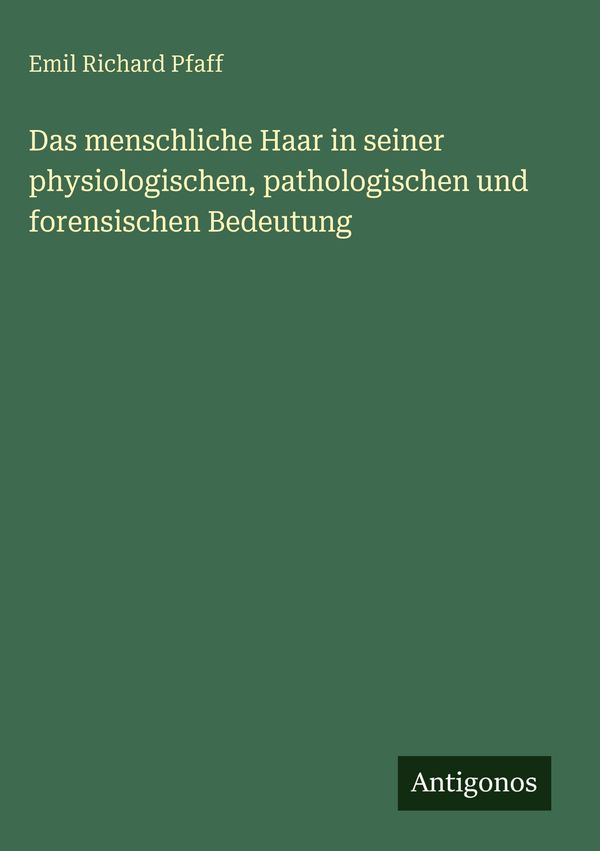 Das menschliche Haar in seiner physiologischen, pathologischen und ...