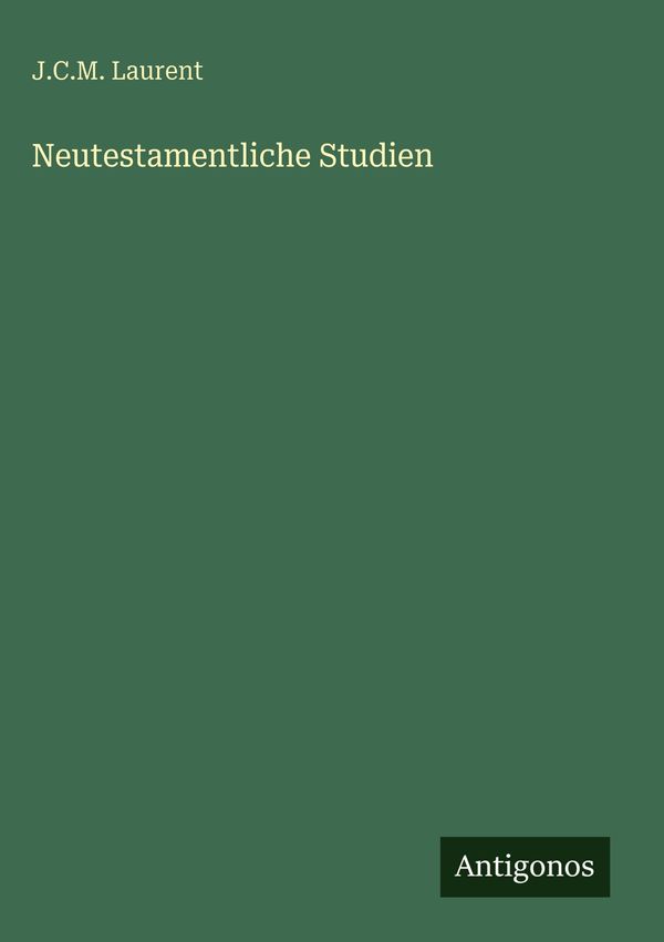 Neutestamentliche Studien - J. C. M. Laurent (Buch)