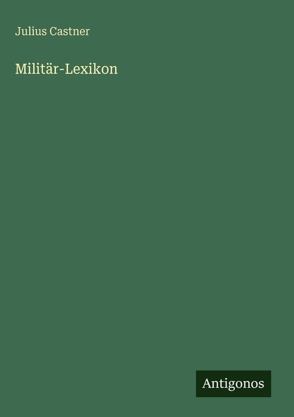 Militär-Lexikon - Julius Castner (Buch)