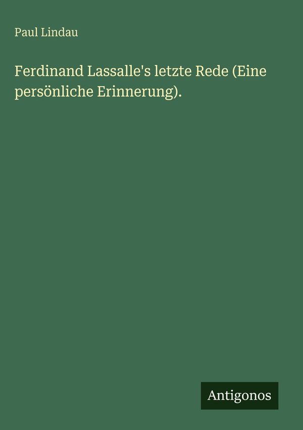 Ferdinand Lassalles letzte Rede (Eine persönliche Erinnerung). (Buch)