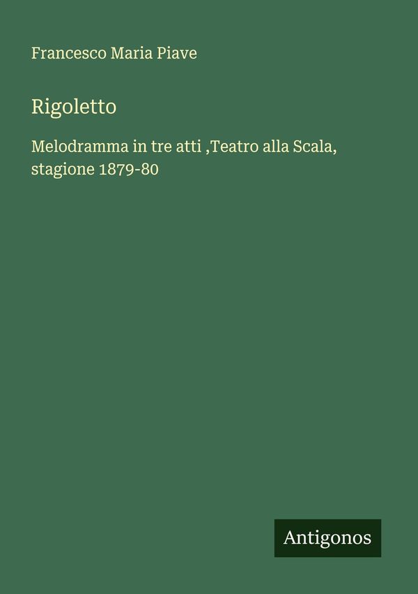 Rigoletto - Francesco Maria Piave (Buch)