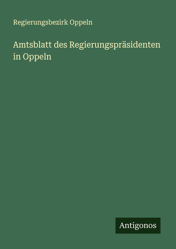Amtsblatt des Regierungspräsidenten in Oppeln (Buch)