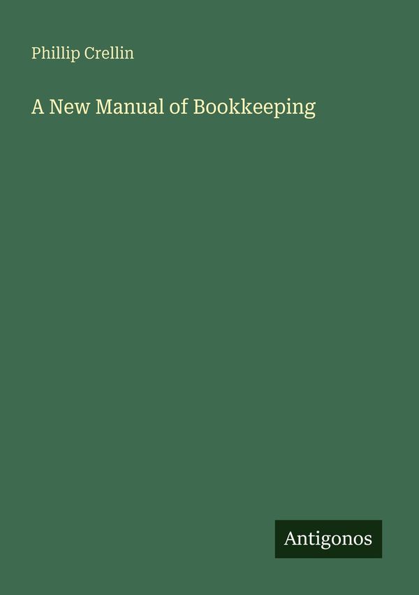 A New Manual of Bookkeeping - Phillip Crellin (Buch)
