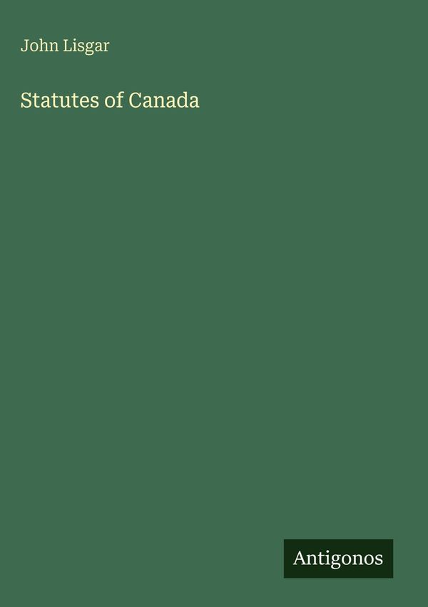Statutes of Canada - John Lisgar (Buch)