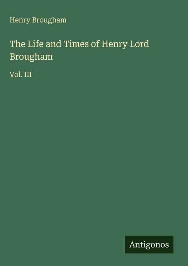 The Life and Times of Henry Lord Brougham - Henry Brougham (Buch)