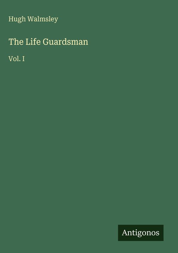 The Life Guardsman - Hugh Walmsley (Buch)