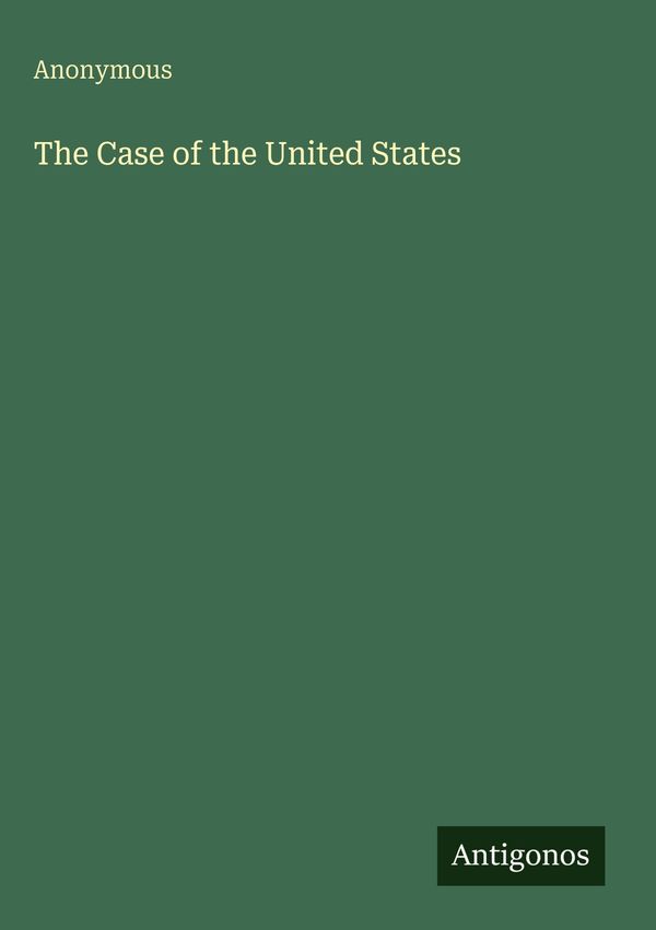 The Case of the United States - Anonymous (Buch)
