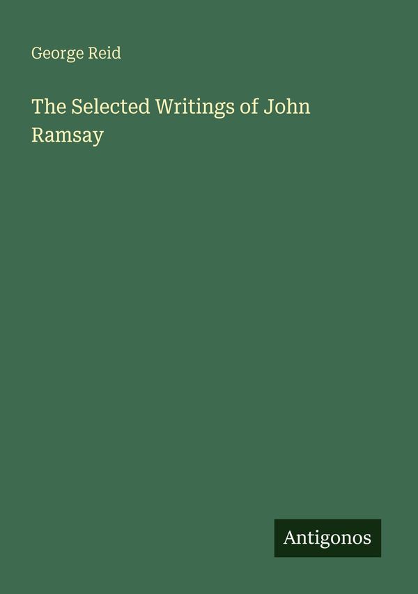 The Selected Writings of John Ramsay - George Reid (Buch)