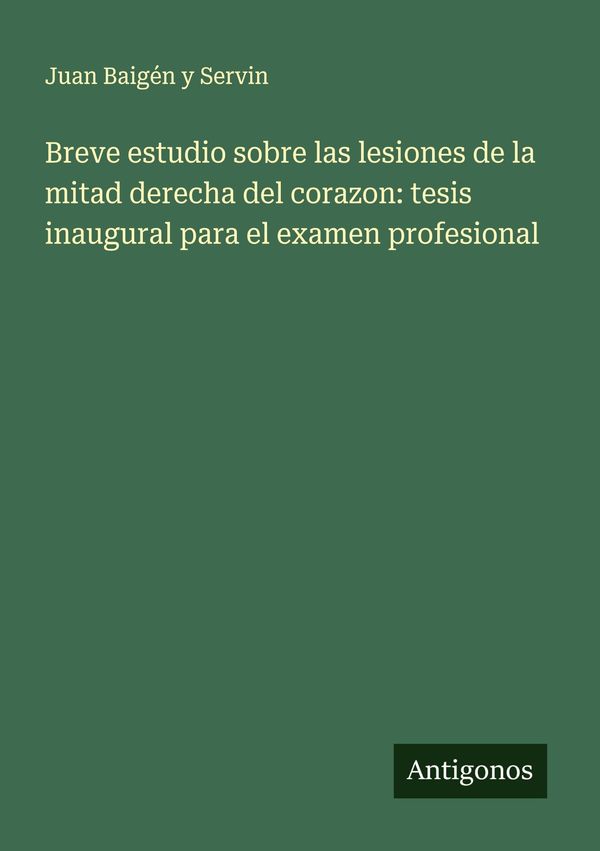 Breve estudio sobre las lesiones de la mitad derecha del corazon: t...