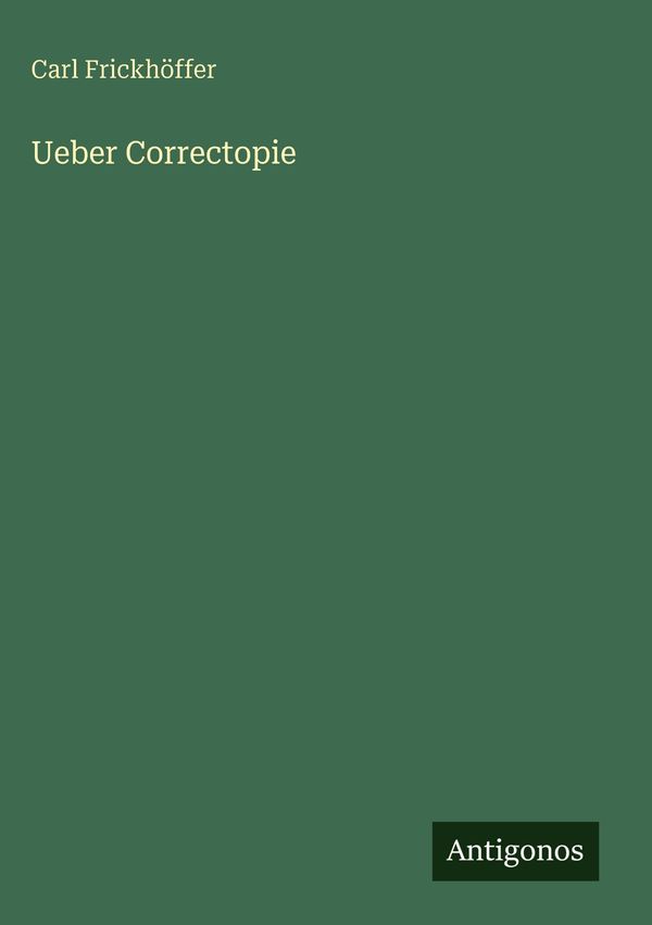 Ueber Correctopie - Carl Frickhöffer (Buch)