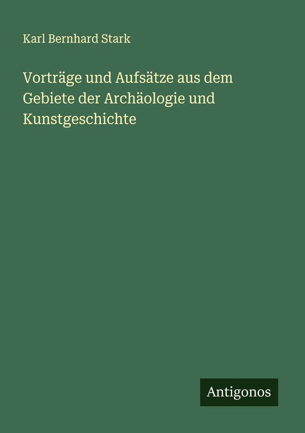 Vorträge und Aufsätze aus dem Gebiete der Archäologie und Kunstgesc...