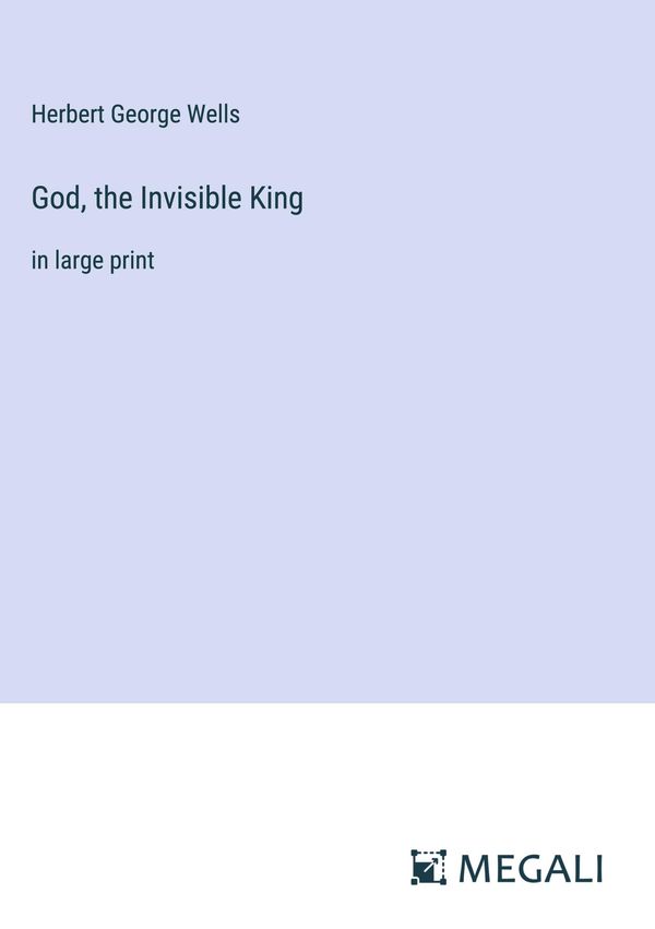 God, the Invisible King - H. G. Wells (Buch)
