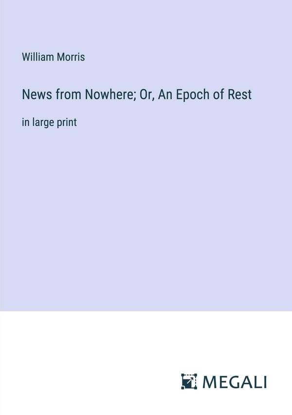 News from Nowhere; Or, An Epoch of Rest - William Morris (Buch)
