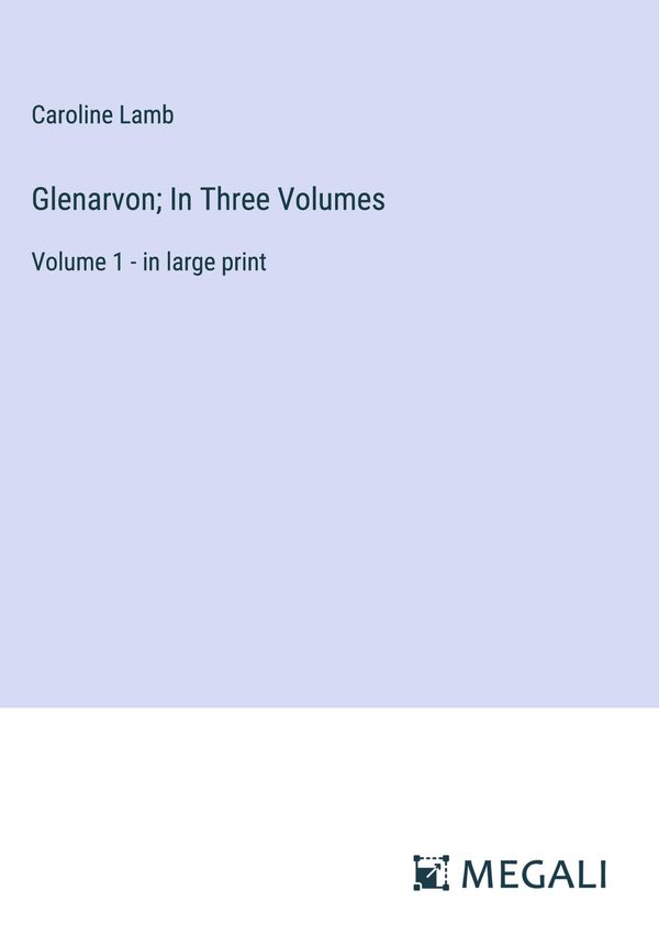 Glenarvon; In Three Volumes - Caroline Lamb (Buch)