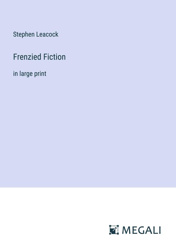 Frenzied Fiction - Stephen Leacock (Buch)