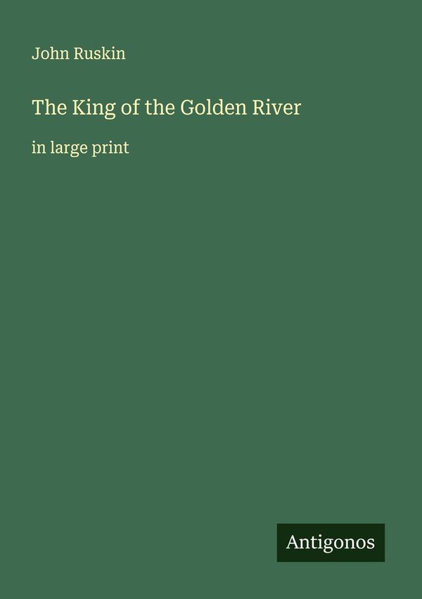 The King of the Golden River - John Ruskin (Buch)