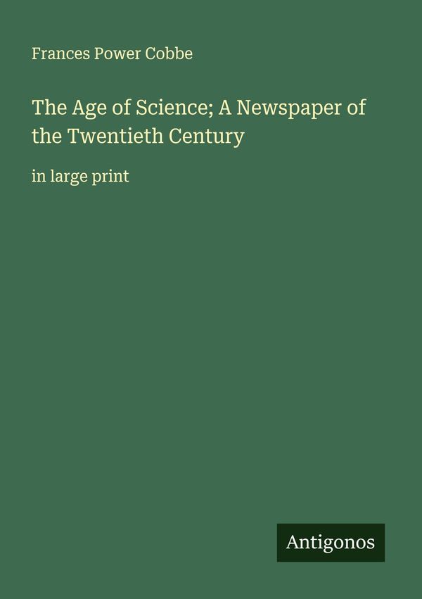 The Age of Science; A Newspaper of the Twentieth Century (Buch)