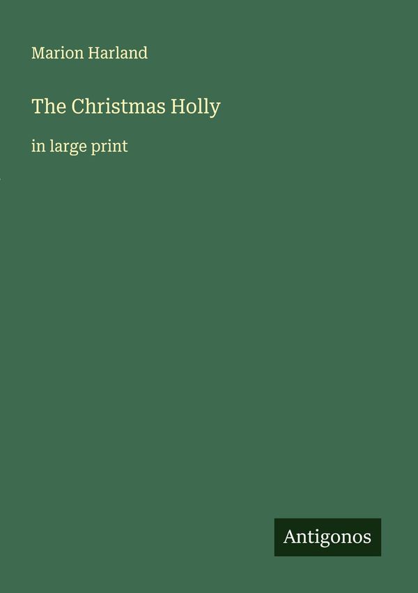 The Christmas Holly - Marion Harland (Buch)