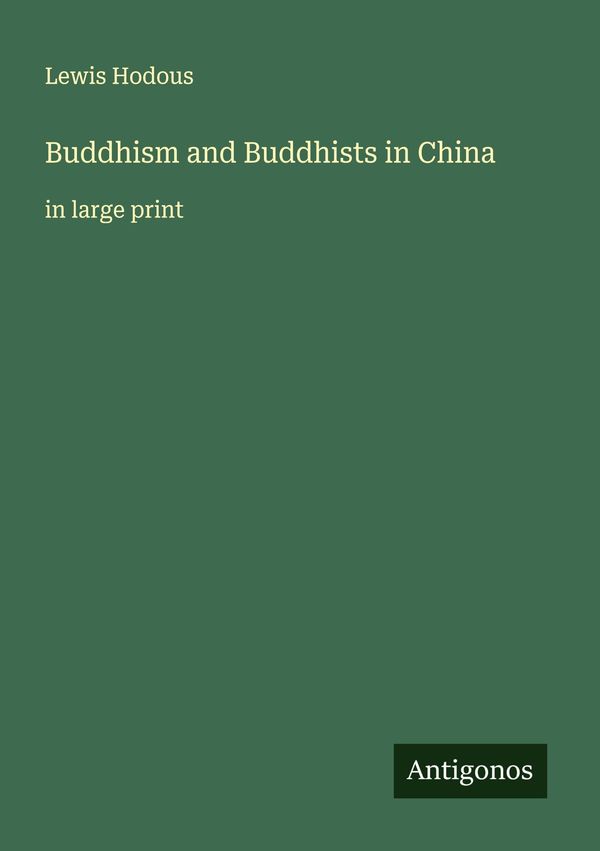 Buddhism and Buddhists in China - Lewis Hodous (Buch)