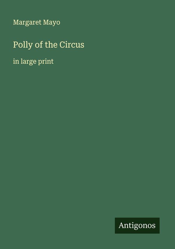 Polly of the Circus - Margaret Mayo (Buch)