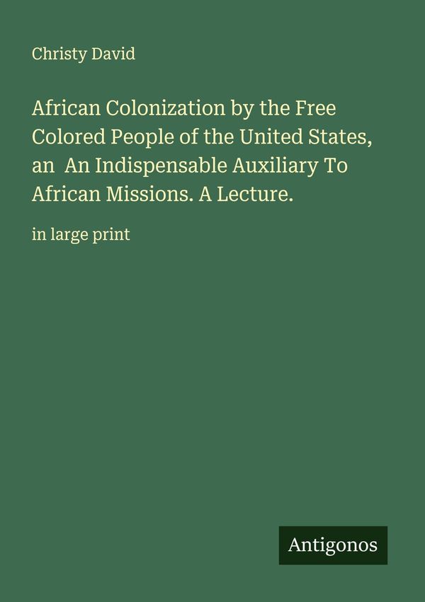 African Colonization by the Free Colored People of the United State...