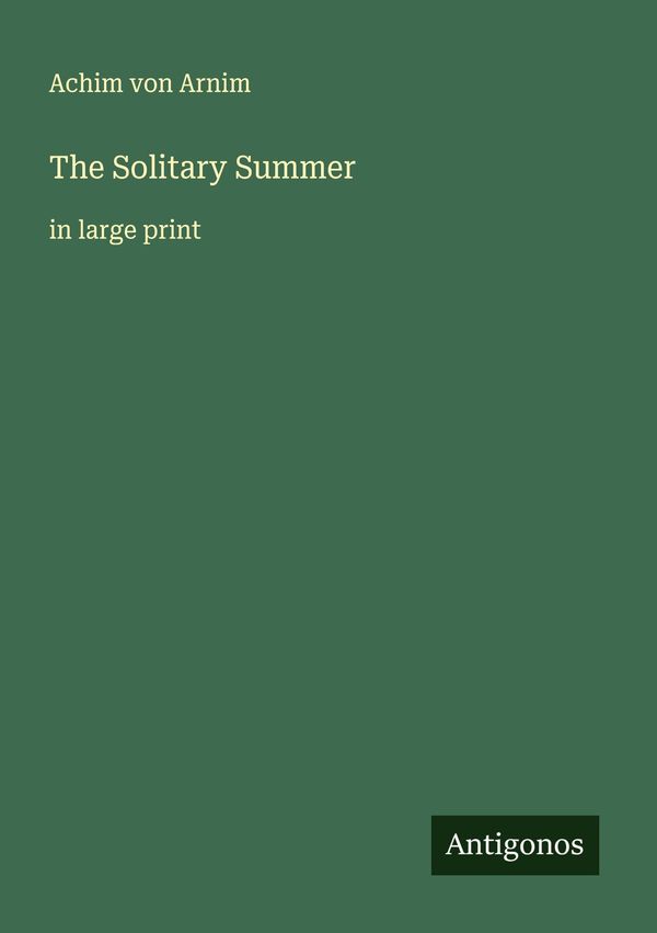 The Solitary Summer - Achim Von Arnim (Buch)