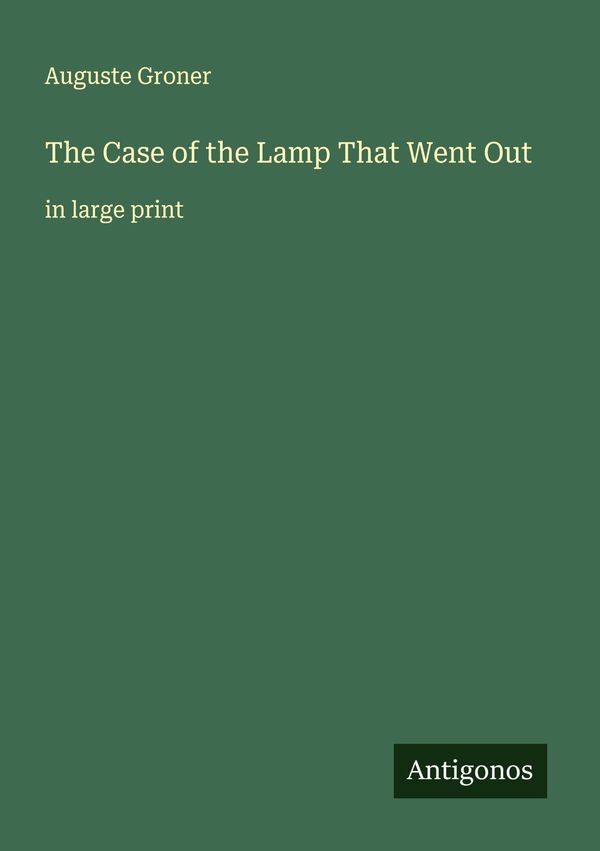 The Case of the Lamp That Went Out - Auguste Groner (Buch)