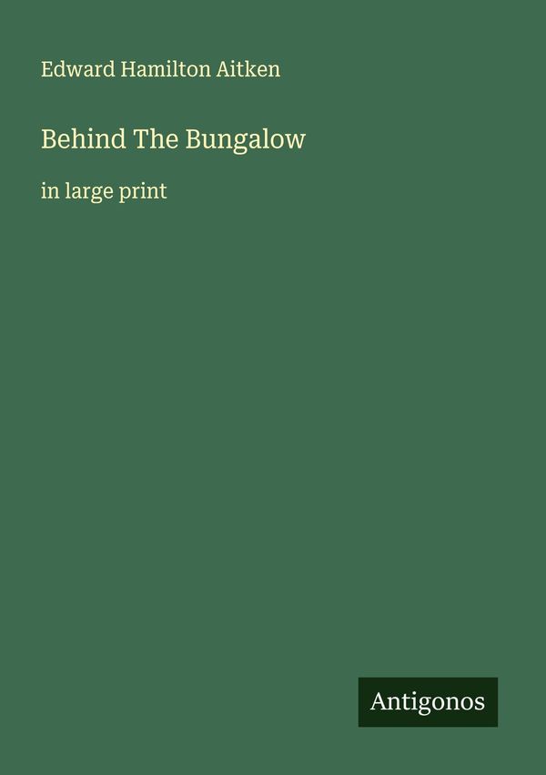 Behind The Bungalow - Edward Hamilton Aitken (Buch)