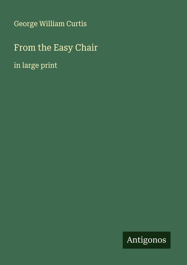 From the Easy Chair - George William Curtis (Buch)