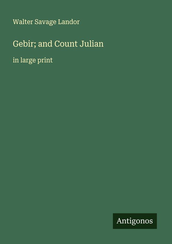 Gebir; and Count Julian - Walter Savage Landor (Buch)