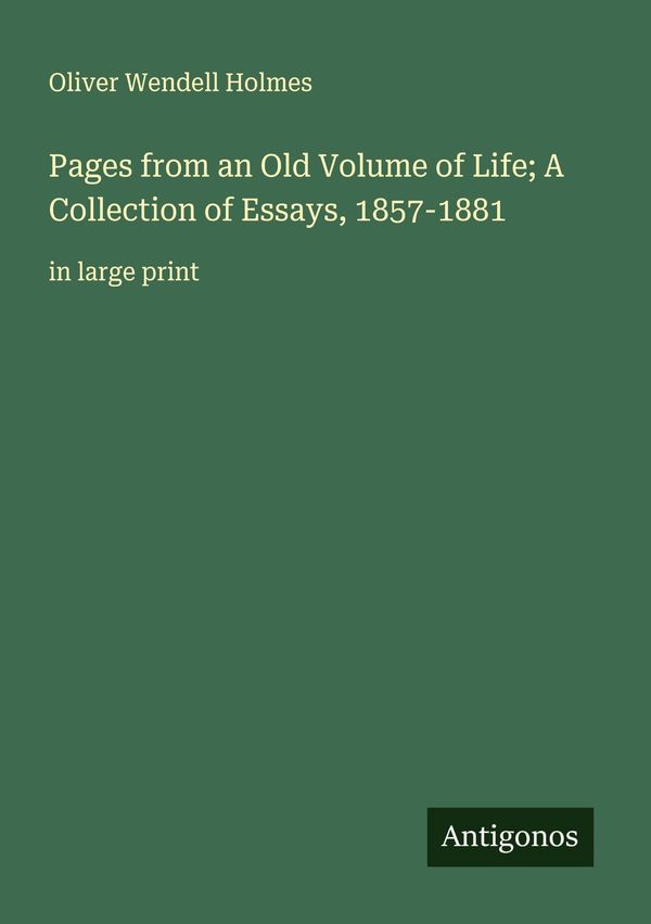 Pages from an Old Volume of Life; A Collection of Essays, 1857-1881