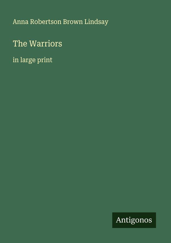 The Warriors - Anna Robertson Brown Lindsay (Buch)