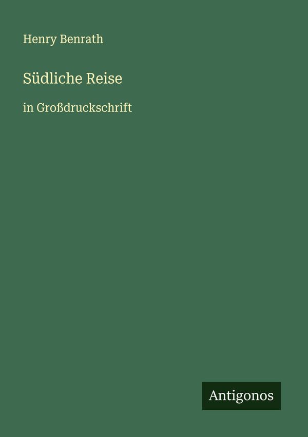Südliche Reise - Henry Benrath (Buch)